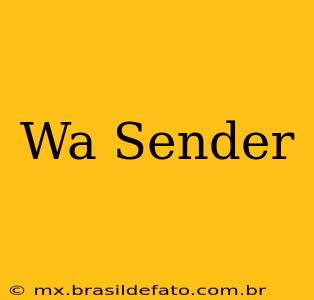 Wa Sender