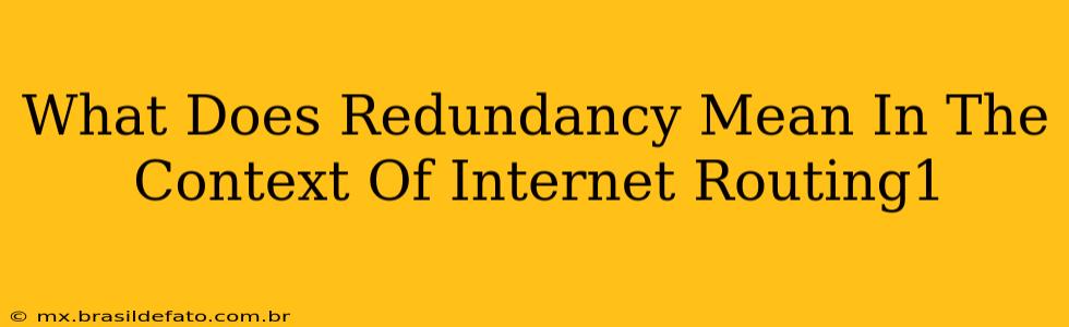 What Does Redundancy Mean In The Context Of Internet Routing1
