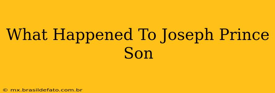 What Happened To Joseph Prince Son