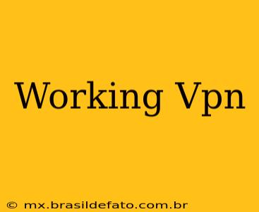 Working Vpn