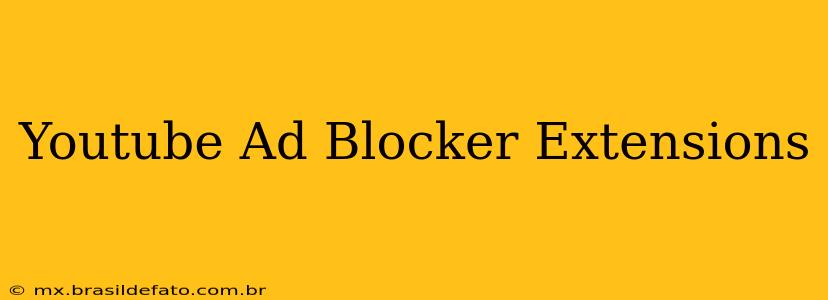 Youtube Ad Blocker Extensions