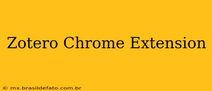 Zotero Chrome Extension