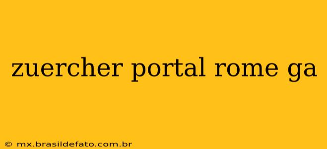 zuercher portal rome ga